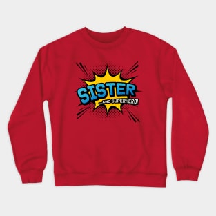 Sister & Superhero - Comic Book Style Gift Crewneck Sweatshirt